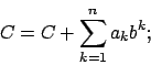 \begin{displaymath}C=C+\sum_{k=1}^{n}a_kb^k\mbox{;}\end{displaymath}