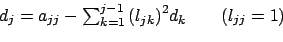 \begin{displaymath}
\begin{array}{l}
\hat{u}_{11}=1 \\
\\
\hat{u}_{1j}=\frac{u_{1j}}{u_{11}}
\end{array}\mbox{.}
\end{displaymath}