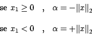 \begin{displaymath}P=I-2\frac{vv^T}{v^Tv} \qquad v \in {\mathbb{R}}^n \mbox{
assegnato}\end{displaymath}