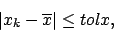 \begin{displaymath}
\left\{
\begin{array}{l}
x_0 \in I \mbox{ assegnato} \\
x_{k+1}= \phi(x_k)
\end{array}
\right.
\end{displaymath}