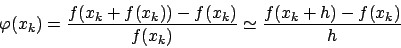 \begin{displaymath}x_{k+1}=x_k - \frac{f(x_k)}{\varphi (x_k)}\end{displaymath}