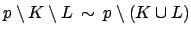 $ p\setminus K\setminus L \: \sim \: p\setminus(K\cup L)$