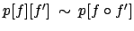 $ p[f][f'] \: \sim \: p[f\circ f']$
