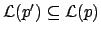 $ \mathcal{L}(p')
\subseteq \mathcal{L}(p)$