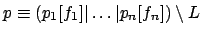 $ p \equiv (p_1[f_1]\vert\dots \vert p_n[f_n])\setminus L$