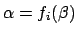 $ \alpha = f_i(\beta)$