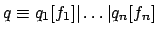 $ q \equiv q_1[f_1] \vert \dots \vert q_n[f_n]$